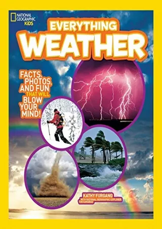 PDF/READ National Geographic Kids Everything Weather: Facts, Photos, and Fun that Will