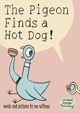 Download Book [PDF] Pigeon Finds a Hot Dog!, The