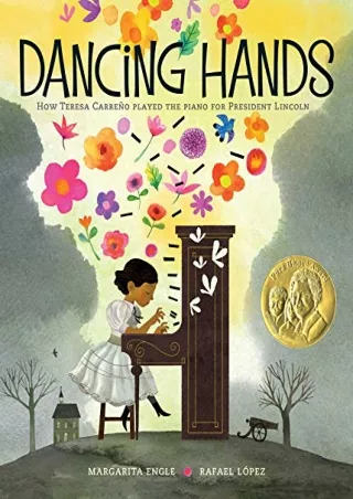 DOWNLOAD/PDF Dancing Hands: How Teresa Carreño Played the Piano for President Lincoln