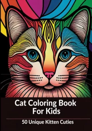 READ [PDF] Cat Coloring Book for Kids Ages 8-12: 50 Unique Kitten Cuties A Fun and Easy