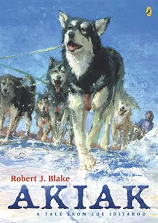 Download Book [PDF] Akiak: A Tale From the Iditarod