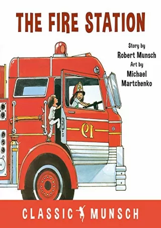 Read ebook [PDF] The Fire Station (Classic Munsch)
