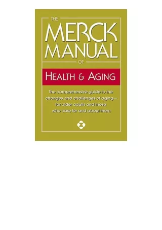 PDF read online The Merck Manual of Health and Aging The comprehensive guide to the changes and challenges of agingfor o