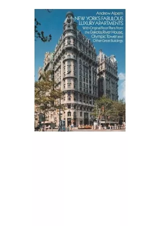 Kindle online PDF New Yorks Fabulous Luxury Apartments With Original Floor Plans from the Dakota River House Olympic Tow