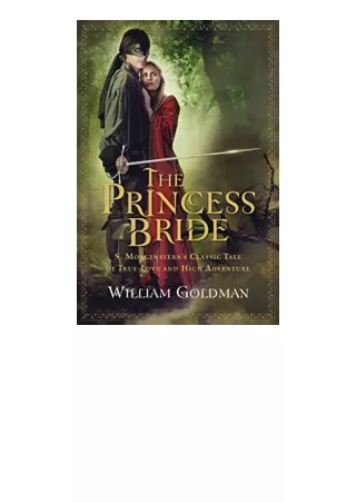 Kindle online PDF The Princess Bride S Morgensterns Classic Tale of True Love and High Adventure free acces