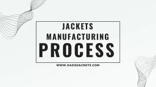 The Fascinating Process of Manufacturing Trendy and Innovative Jackets