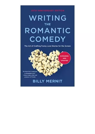 Download PDF Writing The Romantic Comedy 20th Anniversary Expanded and Updated Edition The Art of Crafting Funny Love St