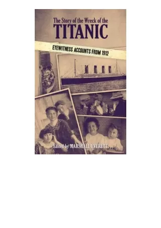 PDF read online The Story of the Wreck of the Titanic Eyewitness Accounts from 1912 Dover Maritime for ipad