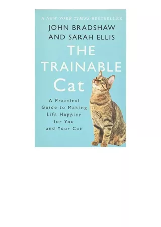 Ebook download The Trainable Cat A Practical Guide to Making Life Happier for You and Your Cat for android