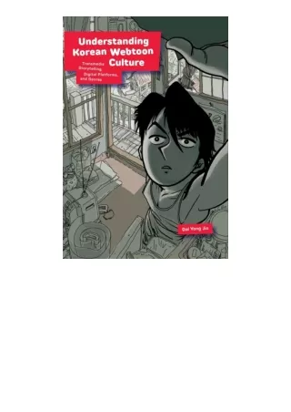 Kindle online PDF Understanding Korean Webtoon Culture Transmedia Storytelling Digital Platforms and Genres Harvard East