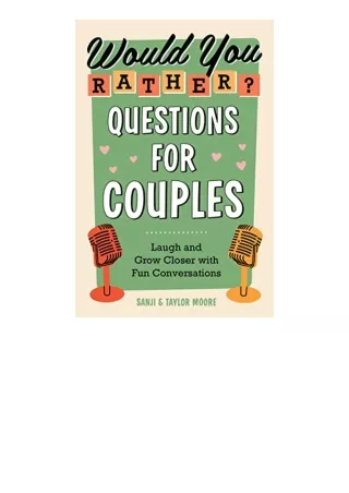 Download PDF Would You Rather Questions for Couples Laugh and Grow Closer with Fun Conversations unlimited