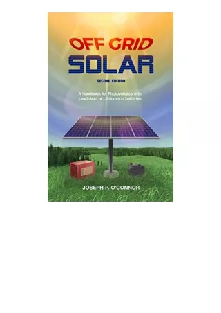 Ebook download Off Grid Solar A handbook for Photovoltaics with LeadAcid or LithiumIon batteries for ipad