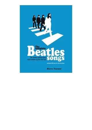 Kindle online PDF The Complete Beatles Songs The Stories Behind Every Track Written by the Fab Four full