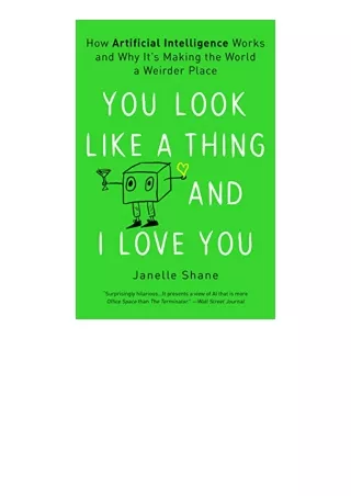 Download PDF You Look Like a Thing and I Love You How Artificial Intelligence Works and Why Its Making the World a Weird