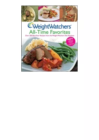 Download Weight Watchers AllTime Favorites Over 200 BestEver Recipes from the Weight Watchers Test Kitchens Weight Watch