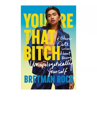 Ebook download Youre That Bitch and Other Cute Lessons About Being Unapologetically Yourself unlimited