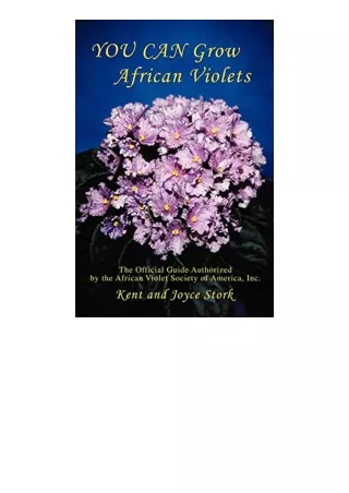 Kindle online PDF YOU CAN Grow African Violets The Official Guide Authorized by the African Violet Society of America In