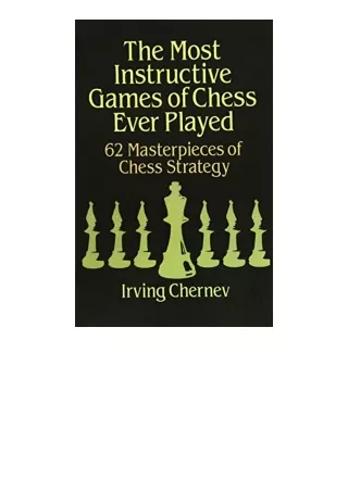 Download The Most Instructive Games of Chess Ever Played 62 Masterpieces of Chess Strategy free acces