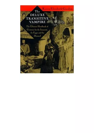 Ebook download The Deluxe Transitive Vampire The Ultimate Handbook of Grammar for the Innocent the Eager and the Doomed