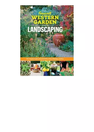 Download PDF Sunset Western Garden Book of Landscaping The Complete Guide to Beautiful Paths Patios Plantings and More f