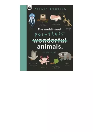 PDF read online The Worlds Most Pointless Animals Or are they Volume 1 Quirky Creatures 1 for android