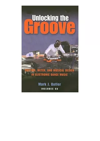 Download PDF Unlocking the Groove Rhythm Meter and Musical Design in Electronic Dance Music Profiles in Popular Music fr