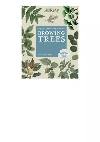 Download The Kew Gardeners Guide to Growing Trees The Art and Science to grow with confidence Volume 9 Kew Experts 9 fre