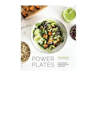 Kindle online PDF Power Plates 100 Nutritionally Balanced OneDish Vegan Meals A Cookbook for android