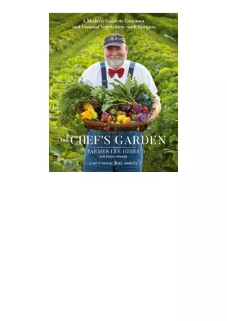 Download PDF The Chefs Garden A Modern Guide to Common and Unusual Vegetableswith Recipes free acces