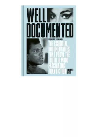 PDF read online Well Documented The Essential Documentaries that Prove the Truth is More Fascinating than Fiction free a