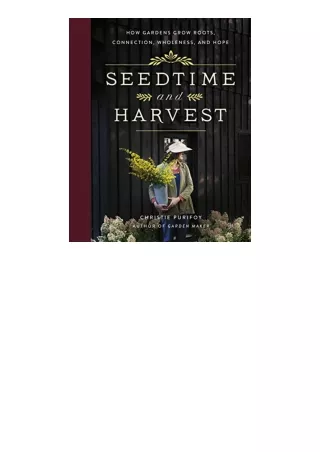 Ebook download Seedtime and Harvest How Gardens Grow Roots Connection Wholeness and Hope for android