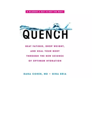 PDF read online Quench Beat Fatigue Drop Weight and Heal Your Body Through the New Science of Optimum Hydration free acc