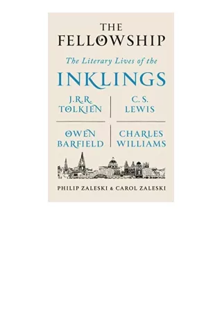 Download The Fellowship The Literary Lives of the Inklings JRR Tolkien C S Lewis Owen Barfield Charles Williams free acc