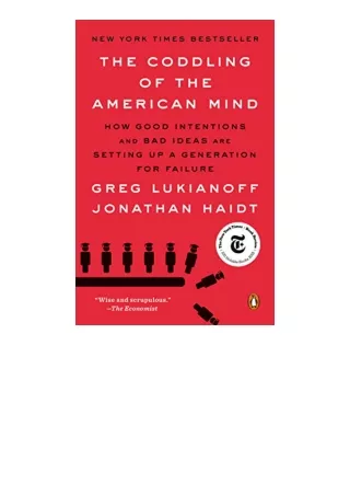 Download The Coddling of the American Mind How Good Intentions and Bad Ideas Are Setting Up a Generation for Failure ful