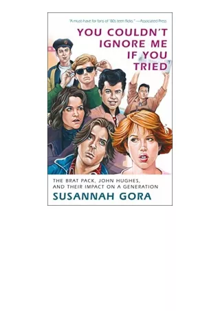 Ebook download You Couldnt Ignore Me If You Tried The Brat Pack John Hughes and Their Impact on a Generation for android