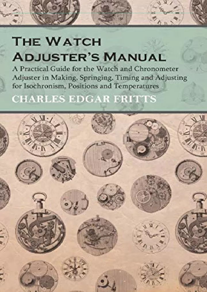 the watch adjuster s manual a practical guide