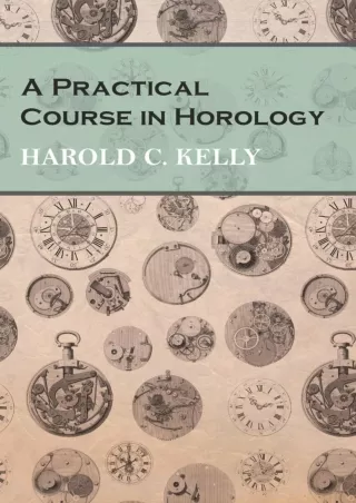 PDF Read Online A Practical Course in Horology kindle