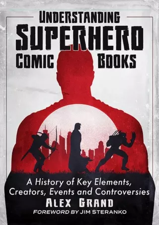 [PDF] READ] Free Understanding Superhero Comic Books: A History of Key Elem