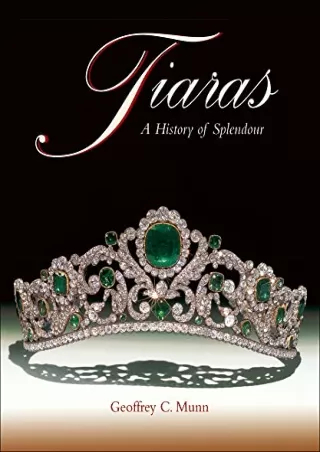 DOWNLOAD [PDF] Tiaras: A History of Splendour ebooks