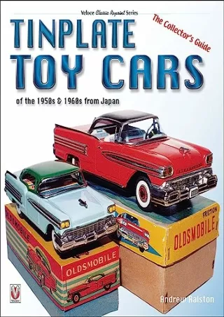 (PDF/DOWNLOAD) Tinplate Toy Cars of the 1950s & 1960s from Japan: The Colle