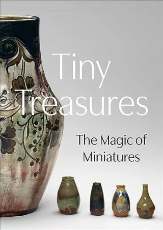 PDF/READ Tiny Treasures: The Magic of Miniatures epub