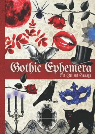 [PDF] DOWNLOAD EBOOK Gothic Ephemera to Cut out and Collage: One-Sided Deco