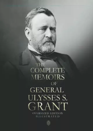[PDF] DOWNLOAD EBOOK The Complete Memoirs Of General Ulysses S. Grant | Ove