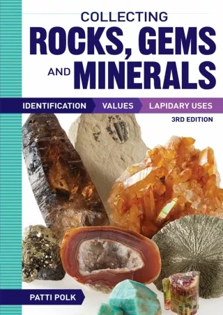 PDF Read Online Collecting Rocks, Gems and Minerals: Identification, Values