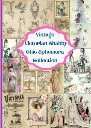 PDF KINDLE DOWNLOAD Vintage Victorian Shabby Chic Ephemera Collection: Coll