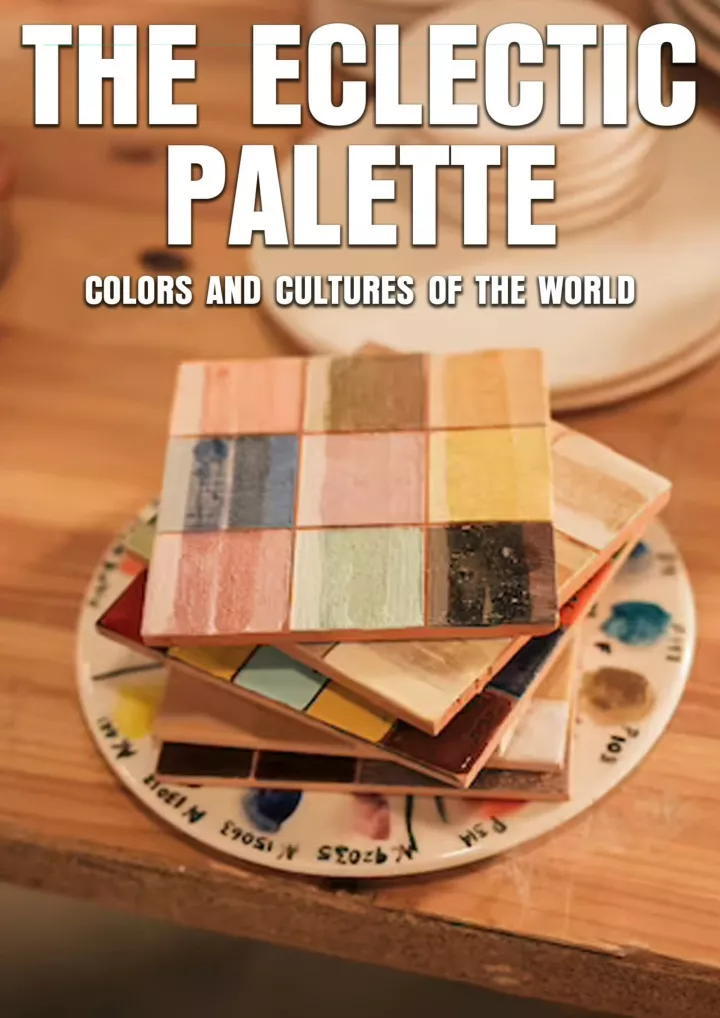 the eclectic palette exploring the artistic