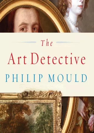 EPUB DOWNLOAD The Art Detective: Fakes, Frauds, and Finds and the Search fo