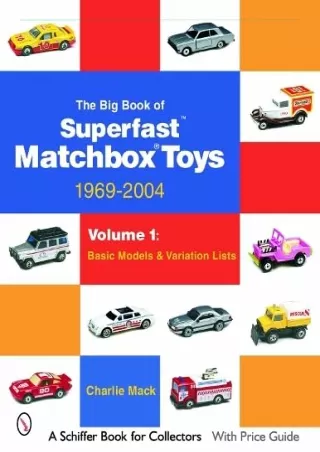[PDF] READ Free The Big Book of Superfast Matchbox Toys: 1969-2004 Basic Mo