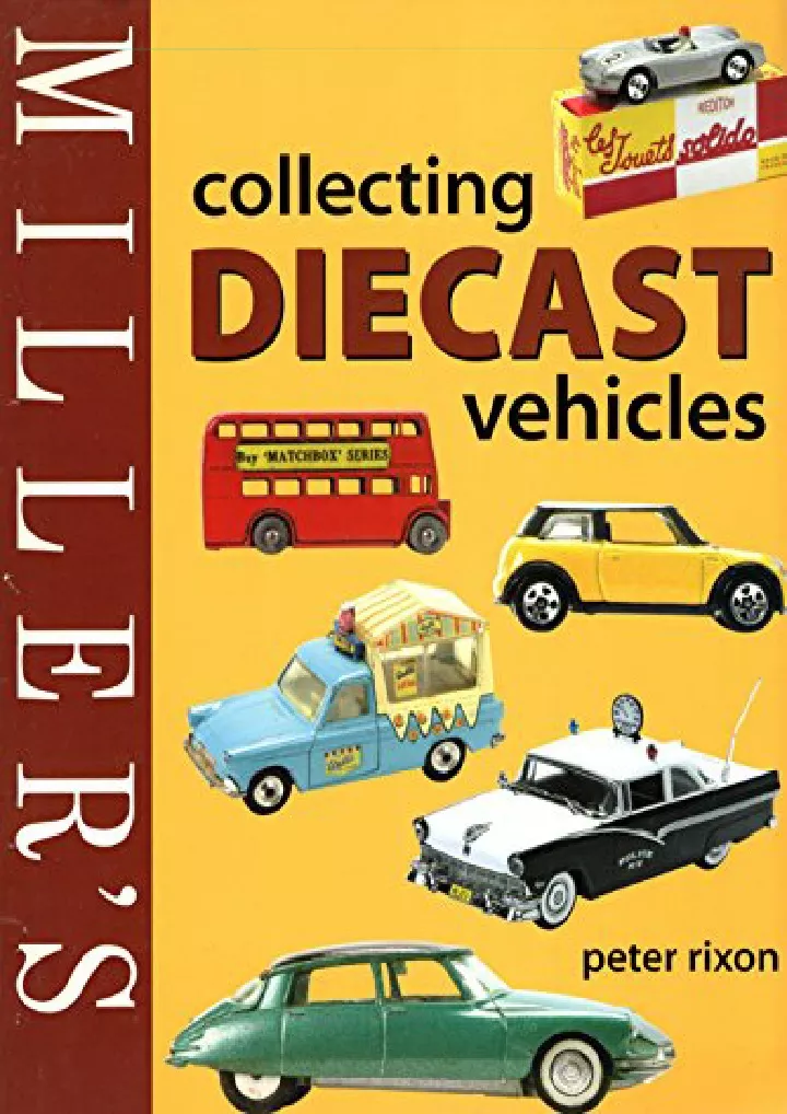 miller s collecting diecast vehicles miller