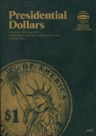 [PDF] DOWNLOAD FREE Presidential Dollars: Philadelphia and Denver Mint Coll